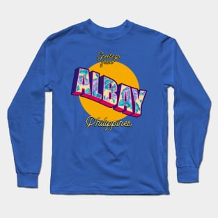 Greetings from Albay Philippines! Long Sleeve T-Shirt